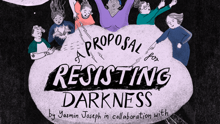 An illustration of 6 magical women in the clouds, with the title 'A proposal for resisting darkness by Yasmin Joseph in collaboration with HMP Downview theatre company'
