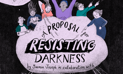An illustration of 6 magical women in the clouds, with the title 'A proposal for resisting darkness by Yasmin Joseph in collaboration with HMP Downview theatre company'