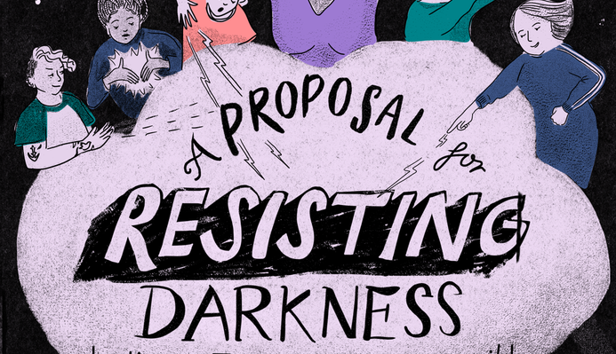 An illustration of 6 magical women in the clouds, with the title 'A proposal for resisting darkness by Yasmin Joseph in collaboration with HMP Downview theatre company'